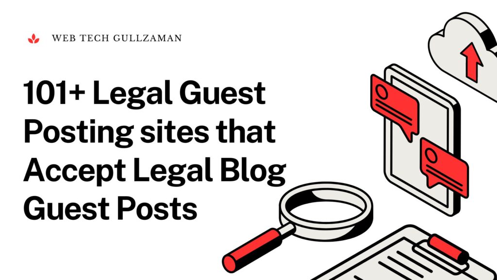 101+ Legal Guest Posting sites that Accept Legal Blog Guest Posts