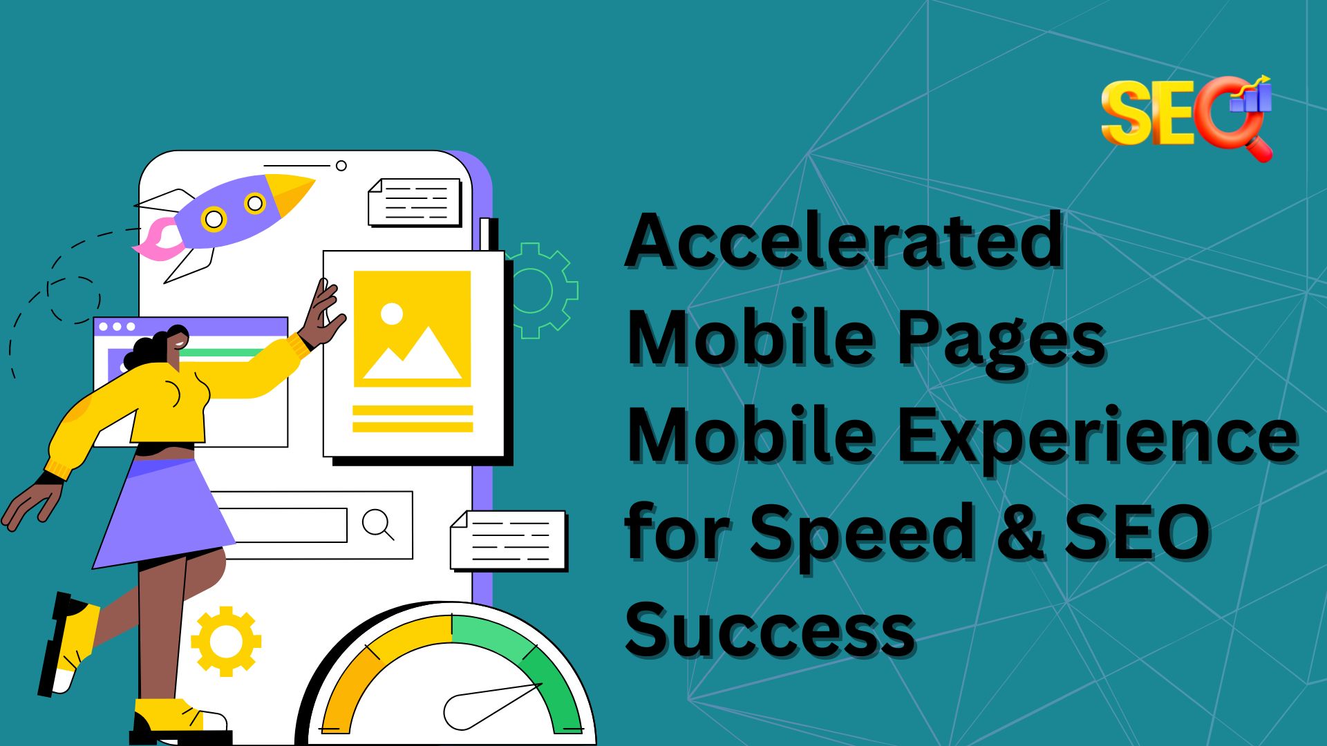 Accelerated Mobile Pages - Mobile Experience for Speed & SEO Success