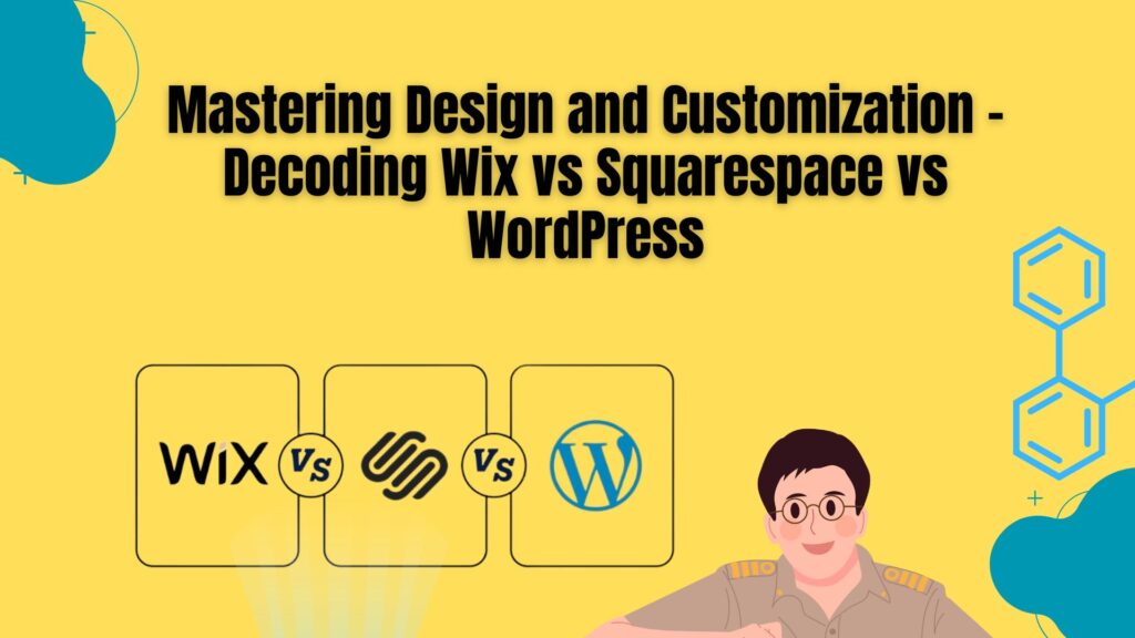 Best Design and Customization – Decoding Wix vs Squarespace vs WordPress