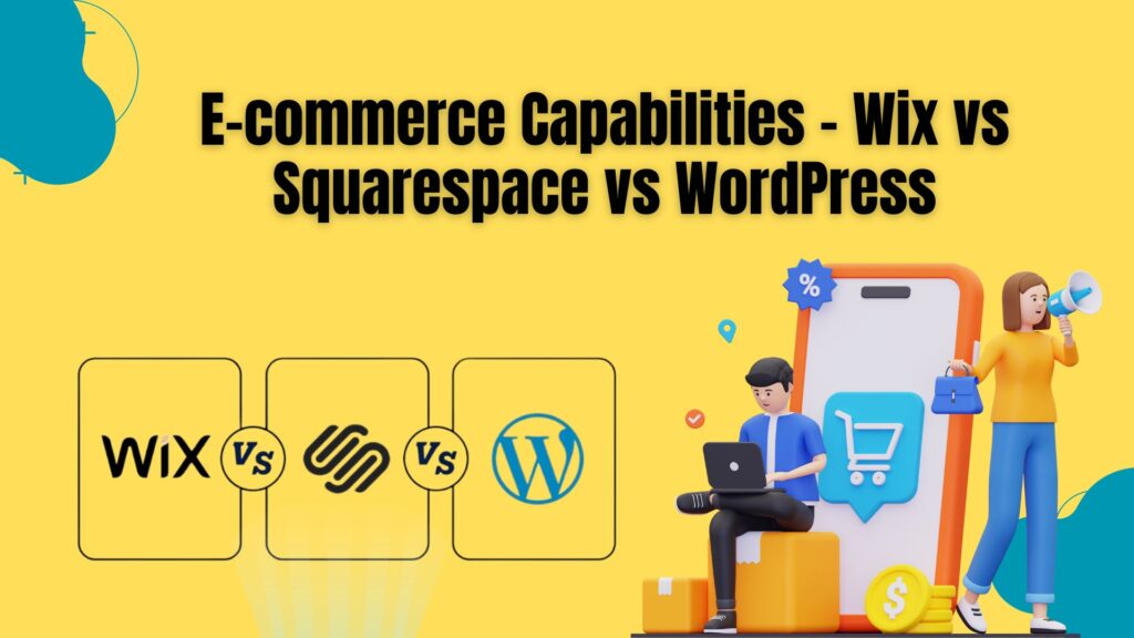 E-commerce Capabilities - Wix vs Squarespace vs WordPress