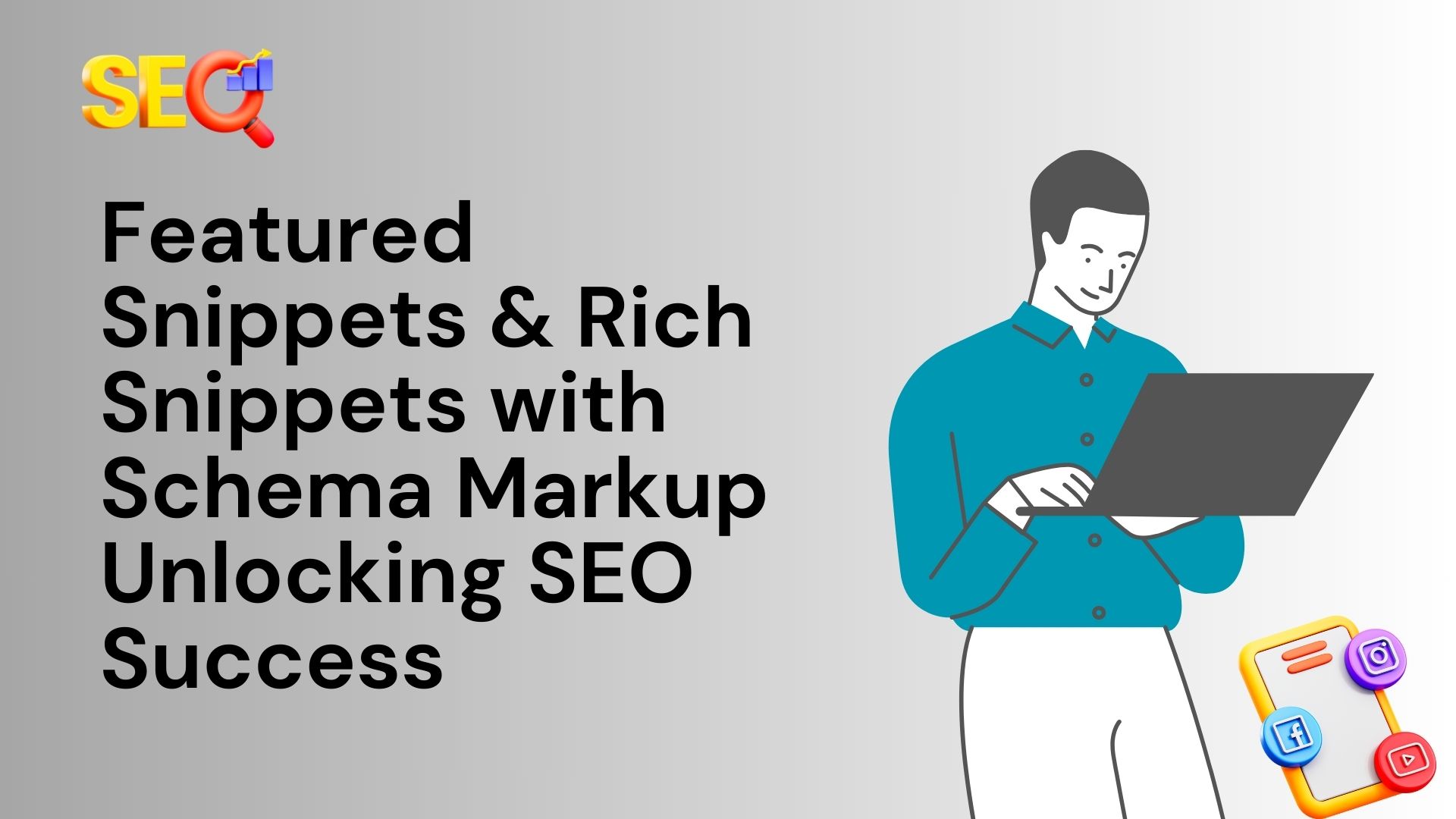 Featured Snippets & Rich Snippets with Schema Markup - Unlocking SEO Success
