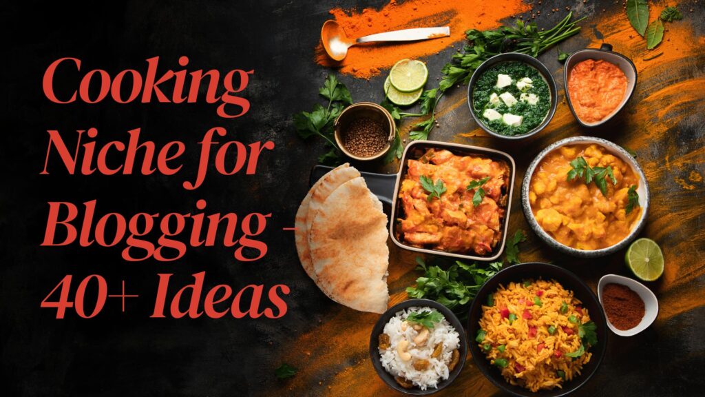 Cooking Niche for Blogging - 40+ Ideas