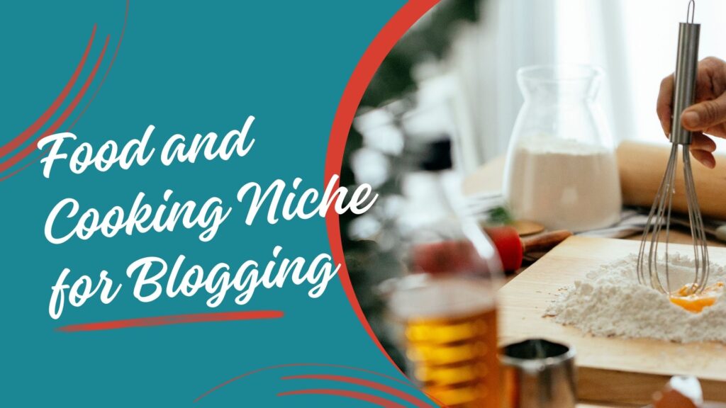 Food and Cooking Niche for Blogging
