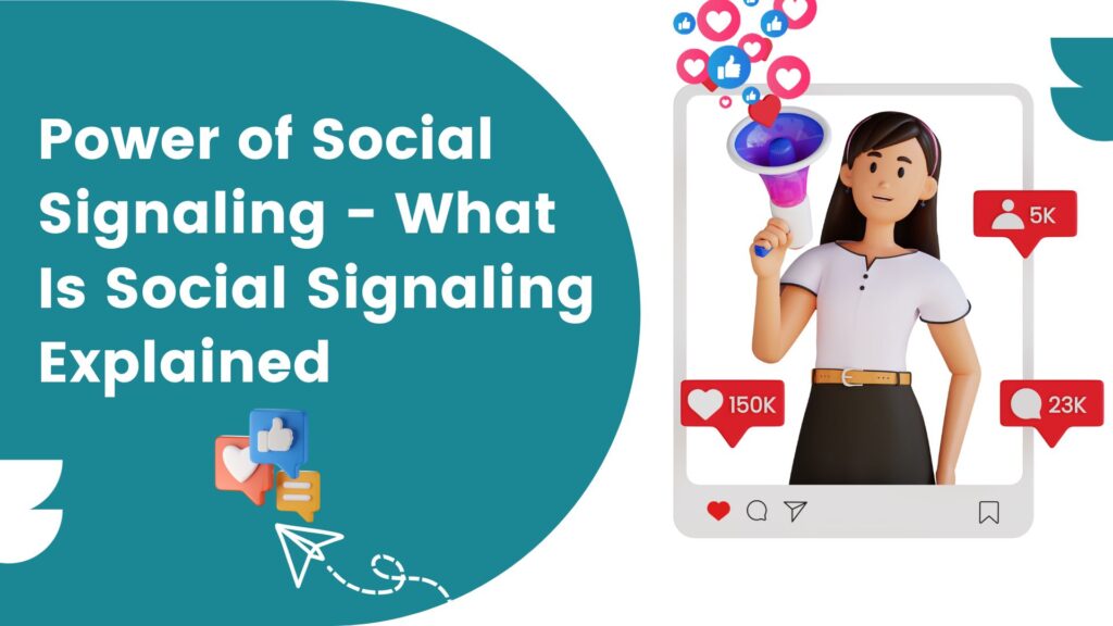 Power of Social Signaling – What Is Social Signaling Explained