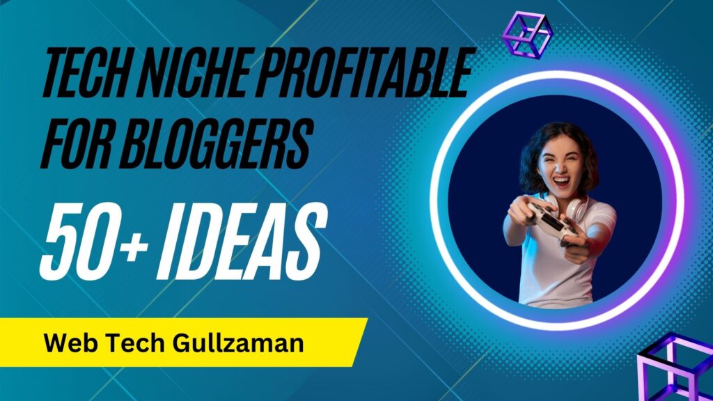 Is the Tech Niche Profitable for Bloggers? 50+ Ideas
