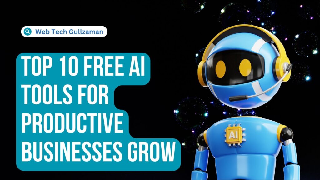Top 10 Free AI Tools for Productive Businesses Grow