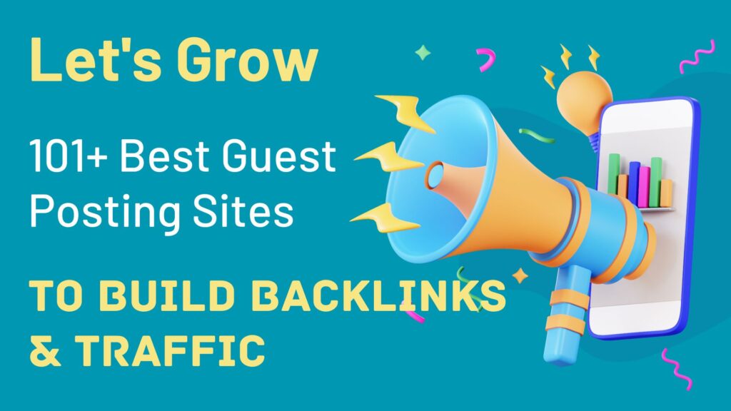 101+ Best Guest Posting Sites To Build Backlinks & Traffic with WebTechGullzaman