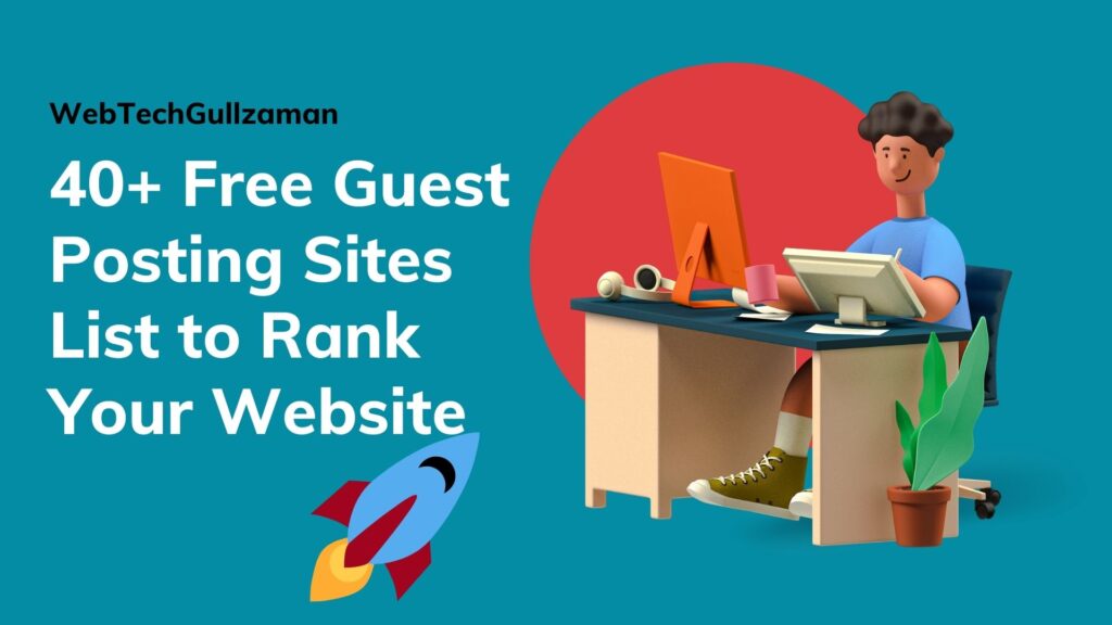 40+ Free Guest Posting Sites List to Rank Your Website🚀