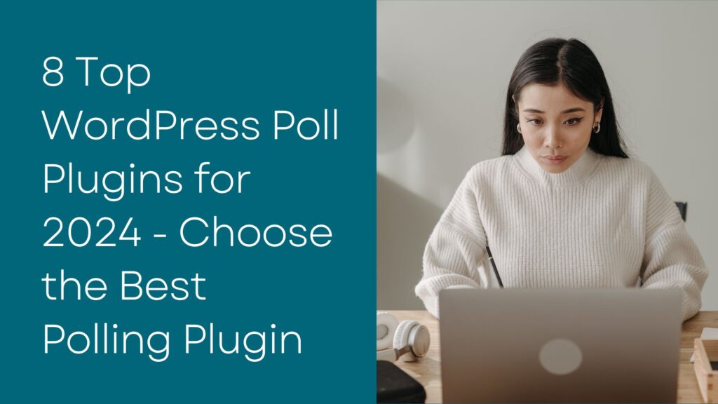 8 Top WordPress Poll Plugins for 2024 – Choose the Best Polling Plugin