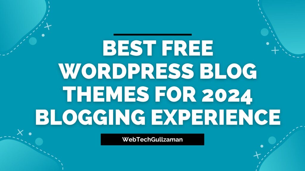 9 Best Free WordPress Blog Themes for 2024 – Blogging Experience