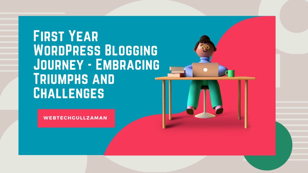 First Year WordPress Blogging Journey – Embracing Triumphs and Challenges
