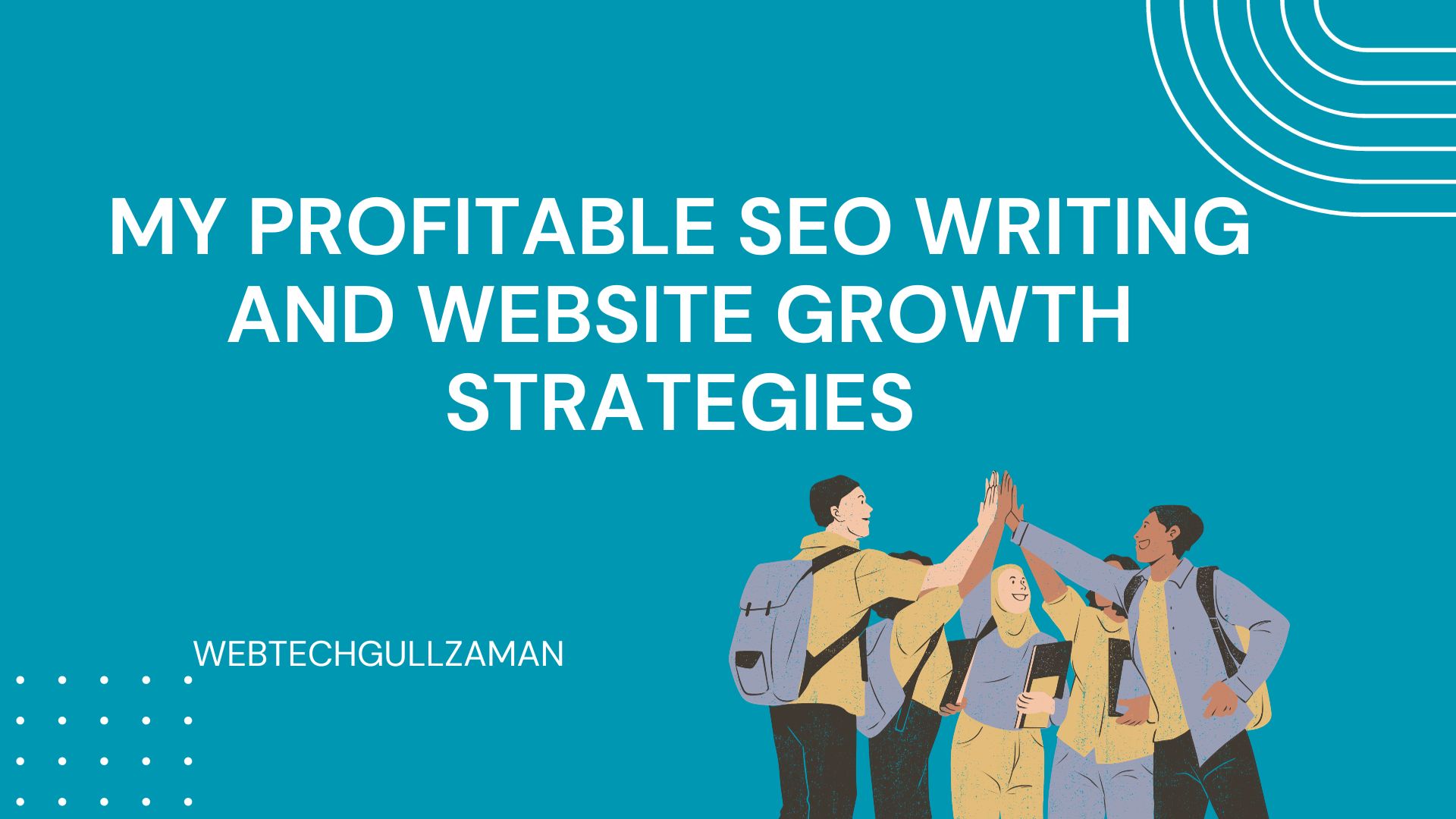My Profitable SEO Writing and Website Growth Strategies